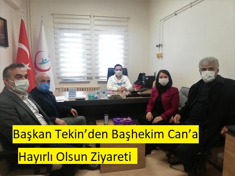 Başkan Tekin’den Başhekim Can’a Hayırlı Olsun Ziyareti