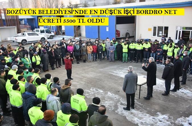 BOZÜYÜK BELEDİYESİ’NDE EN DÜŞÜK İŞÇİ BORDRO NET ÜCRETİ 5500 TL OLDU