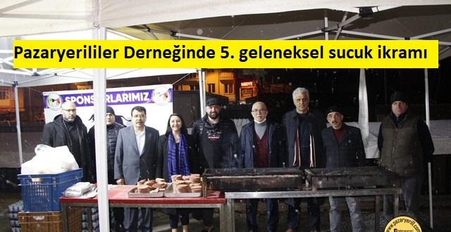 Pazaryerililer Derneğinde 5. geleneksel sucuk ikramı