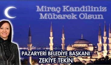 Pazaryeri Belediye Başkanı Tekin’in Miraç Kandili Mesajı