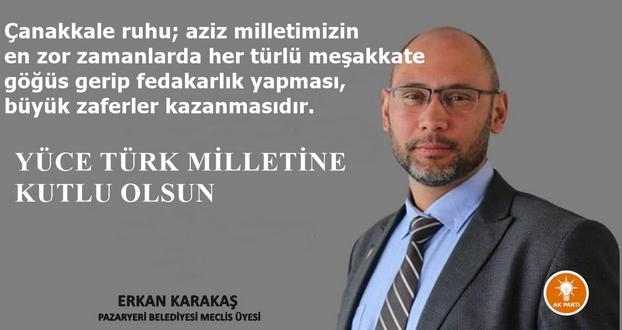 AK PARTİ MECLİS ÜYESİ KARAKAŞ’IN 18 MART MESAJI