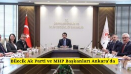 Bilecik Ak Parti ve MHP Başkanları Ankara’da