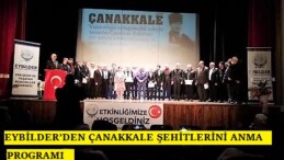 EYBİLDER’DEN ÇANAKKALE ŞEHİTLERİNİ ANMA PROGRAMI