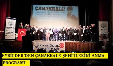 EYBİLDER’DEN ÇANAKKALE ŞEHİTLERİNİ ANMA PROGRAMI
