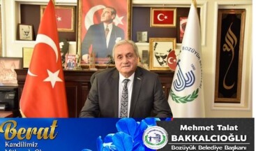 BAŞKAN BAKKALCIOĞLU’NUN BERAT KANDİLİ MESAJI