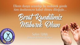 Dodurga Belediye Başkanı Selim Tuna’nın Berat Kandili  Mesajı