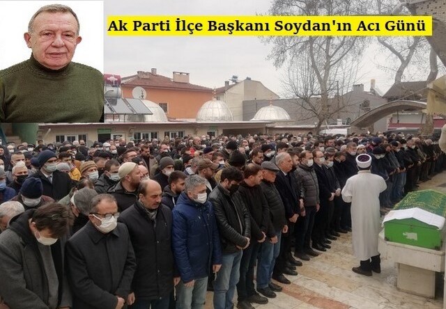 Ak Parti İlçe Başkanı Soydan’ın Acı günü