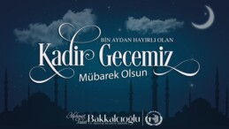 Bozüyük Belediye Başkanı Bakkalcıoğlu’nun Kadir Gecesi Mesajı