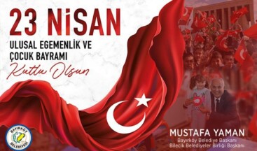 Başkanı Mustafa Yaman’ın 23 Nisan Bayramı Mesajı