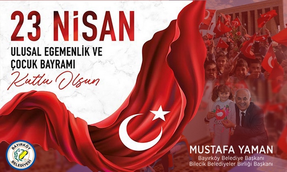 Başkanı Mustafa Yaman’ın 23 Nisan Bayramı Mesajı