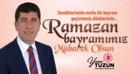 YAŞAR TÜZÜN’ün RAMAZAN BAYRAMI MESAJI