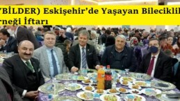 (EYBİLDER) Eskişehir’de Yaşayan Bilecikliler Derneği İftarı