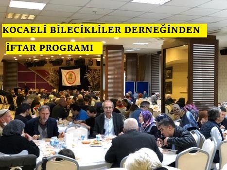 KOCAELİ BİLECİKLİLER DERNEĞİNDEN İFTAR