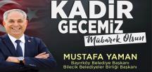 Bayırköy Belediye Başkanı Mustafa Yaman’ın Kadir Gecesi Mesajı
