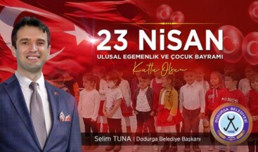 Dodurga Belediye Başkanı Selim Tuna’nın 23 Nisan Mesajı