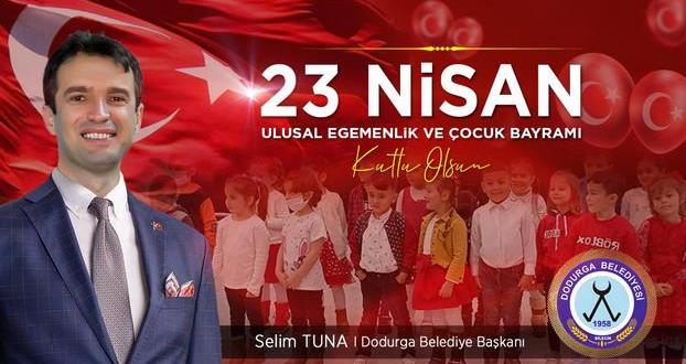 Dodurga Belediye Başkanı Selim Tuna’nın 23 Nisan Mesajı