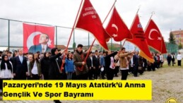Pazaryeri’nde 19 Mayıs Atatürk’ü Anma Gençlik Ve Spor Bayramı
