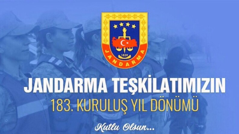 JANDARMA TEŞKİLATININ 183. KURULUŞ YIL DÖNÜMÜ KUTLU OLSUN