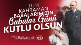 Bozüyük Belediye Başkanı Bakkalcıoğlu’nun Babalar günü mesajı