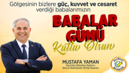 Bayırköy Belediye Başkanı Yaman’ın Babalar Günü Mesajı