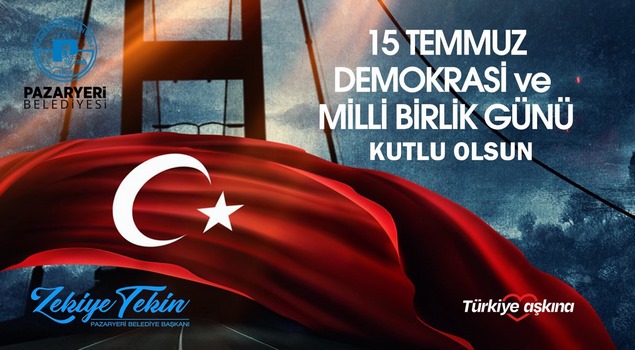 Başkan Tekin’in 15 Temmuz Demokrasi ve Milli Birlik Günü mesajı