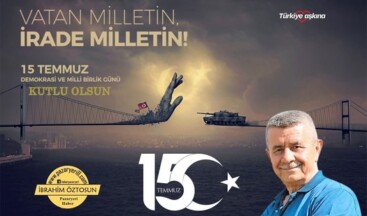 15 TEMMUZ DEMOKRASİ VE MİLLİ BİRLİK GÜNÜ