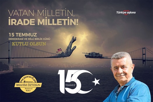 15 TEMMUZ DEMOKRASİ VE MİLLİ BİRLİK GÜNÜ