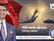 Dodurga Belediye Başkanı Selim Tuna’nın 15 Temmuz Mesajı