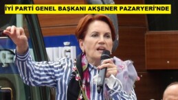 İYİ PARTİ GENEL BAŞKANI AKŞENER PAZARYERİ İLÇESİNİ ZİYARET ETTİ