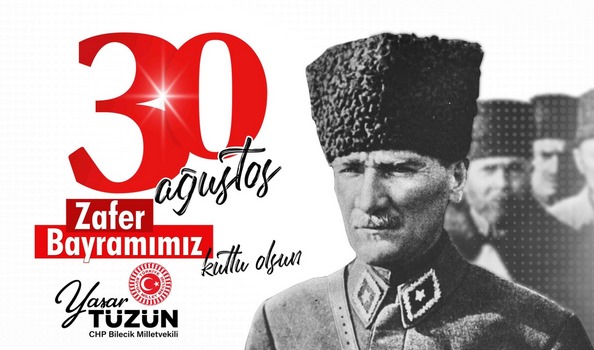 MİLLETVEKİLİ YAŞAR TÜZÜN’ÜN 30 AĞUSTOS ZAFER BAYRAMI MESAJI