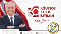 Bayırköy Belediye Başkanı Mustafa Yaman’ın 30 Ağustos Zafer Bayramı Mesajı