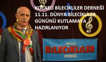 KOCAELİ BİLECİKLİLER DERNEĞİ 11.11. DÜNYA BİLECİKLİLER GÜNÜNÜ KUTLAMAYA HAZIRLANIYOR