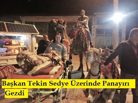 Başkan Tekin Sedye Üzerinde Panayırı Gezdi