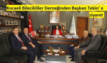 Kocaeli Bilecikliler Derneğinden Başkan Tekin’ ziyaret