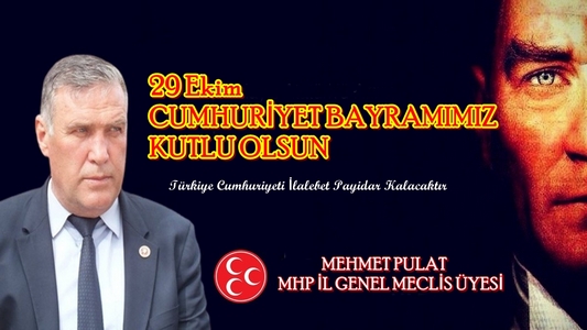 MHP İL GENEL MECLİS ÜYESİ PULAT’IN 29 EKİM KUTLAMASI