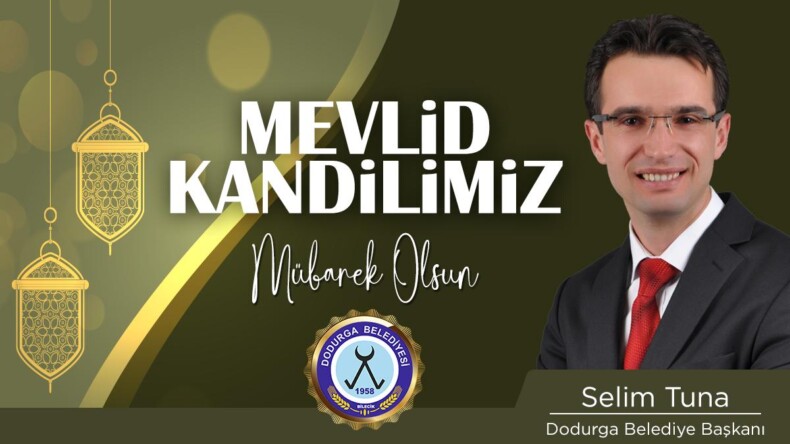 Dodurga Belediye Başkanı Selim Tuna Mevlid Kandili Mesajı