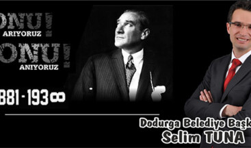 DODURGA BELEDİYE BAŞKANI SELİM TUNA’NIN 10 KASIM MESAJI