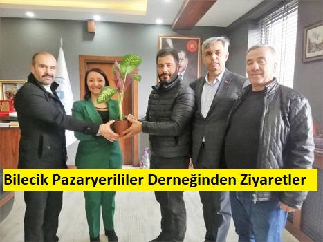 Bilecik Pazaryerililer Derneğinden Ziyaretler