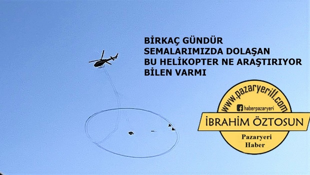 BU HELİKOPTER NE ARIYOR BİLEN VARMI ?