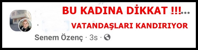 Vatandaşları Duygu Sömürüsü Yaparak Dolandıran Bayan’a Dikkat !!