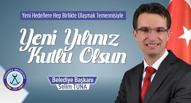 Dodurga Belediye Başkanı Selim Tuna’nın Yeni Yıl Mesajı
