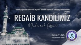 Dodurga Belediye Başkanı Tuna’nın Regaip Kandil Mesajı