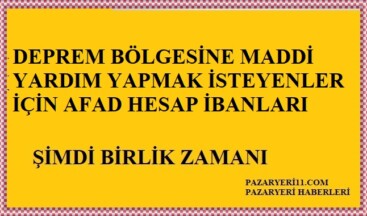 DEPREM BÖLGESİNE MADDİ YARDIM YAPMAK İSTEYENLER İÇİN AFAD HESAP İBANLARI