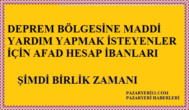 DEPREM BÖLGESİNE MADDİ YARDIM YAPMAK İSTEYENLER İÇİN AFAD HESAP İBANLARI