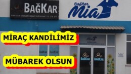 BAĞKAR YAĞ VE YEM SANAYİ İBRAHİM BAĞ’IN MİRAÇ GECESİ MESAJI