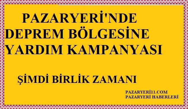 PAZARYERİ’NDE DEPREM BÖLGESİNE YARDIM KAMPANYASI