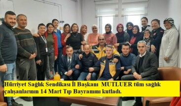 Bilecik Hürriyet Sağlık Sendikası İl Başkanı Özcan MUTLUER tüm sağlık çalışanlarının 14 Mart Tıp Bayramını kutladı.
