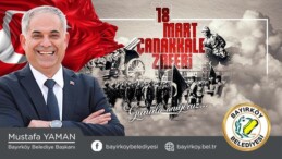 Bayırköy Belediye Başkanı Mustafa Yaman’ın 18 Mart Çanakkale Zaferi Mesajı