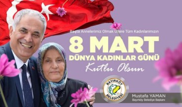 Bayırköy Belediye Başkanı Mustafa Yaman’ın Kadınlar Günü Mesajı