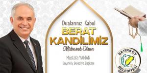 Bayırköy Belde Belediye Başkanı Mustafa Yaman’ın Berat Kandili mesajı